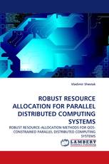 ROBUST RESOURCE ALLOCATION FOR PARALLEL DISTRIBUTED COMPUTING SYSTEMS