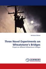 Three Novel Experiments on Wheatstone’s Bridges