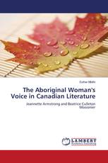 The Aboriginal Woman's Voice in Canadian Literature