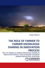 THE ROLE OF FARMER TO FARMER KNOWLEDGE SHARING IN INNOVATION PROCESS