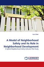 A Model of Neighborhood Safety and Its Role in Neighborhood Development