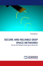 SECURE AND RELIABLE DEEP SPACE NETWORKS