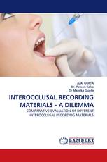 INTEROCCLUSAL RECORDING MATERIALS - A DILEMMA