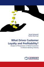 What Drives Customer Loyalty and Profitability?