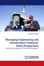 Managing Engineering and Construction Contracts: Some Perspectives