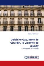 Delphine Gay, Mme de Girardin, le Vicomte de Launay