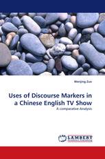 Uses of Discourse Markers in a Chinese English TV Show