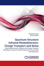 Quantum Structure Infrared Photodetectors: Charge Transport and Noise