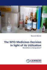 The WTO Medicines Decision in light of its Utilization