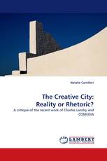 The Creative City: Reality or Rhetoric?