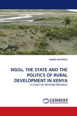 NGOs, THE STATE AND THE POLITICS OF RURAL DEVELOPMENT IN KENYA