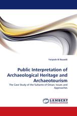 Public Interpretation of Archaeological Heritage and Archaeotourism