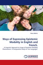 Ways of Expressing Epistemic Modality in English and French.