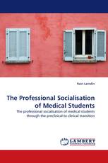 The Professional Socialisation of Medical Students
