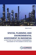 SPATIAL PLANNING AND ENVIRONMENTAL ASSESSMENT IN INDONESIA