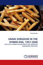 GRAIN SORGHUM IN THE HYBRID-ERA, 1957-2008