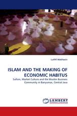 ISLAM AND THE MAKING OF ECONOMIC HABITUS