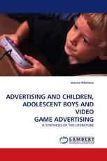 ADVERTISING AND CHILDREN, ADOLESCENT BOYS AND VIDEO GAME ADVERTISING