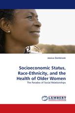 Socioeconomic Status, Race-Ethnicity, and the Health of Older Women