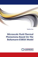 Microscale Fluid-Thermal Phenomena Based On The Boltzmann-ESBGK Model