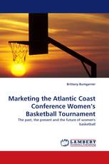 Marketing the Atlantic Coast Conference Women’s Basketball Tournament