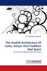 The Swahili Architecture Of Lamu, Kenya: Oral Tradition And Space