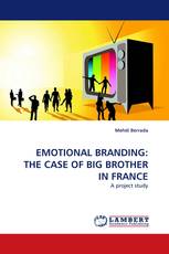 EMOTIONAL BRANDING: THE CASE OF BIG BROTHER IN FRANCE