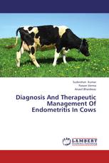 Diagnosis And Therapeutic Management Of Endometritis In Cows