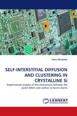 SELF-INTERSTITIAL DIFFUSION AND CLUSTERING IN CRYSTALLINE Si