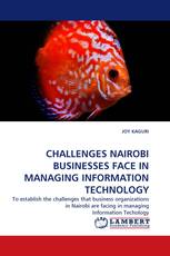 CHALLENGES NAIROBI BUSINESSES FACE IN MANAGING INFORMATION TECHNOLOGY
