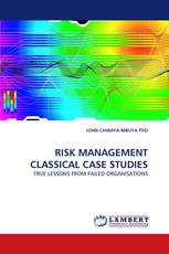 RISK MANAGEMENT CLASSICAL CASE STUDIES