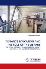 DISTANCE EDUCATION AND THE ROLE OF THE LIBRARY