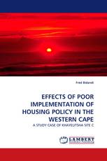 EFFECTS OF POOR IMPLEMENTATION OF HOUSING POLICY IN THE WESTERN CAPE