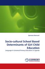 Socio-cultural School Based Determinants of Girl Child Education