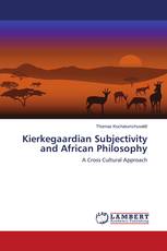 Kierkegaardian Subjectivity and African Philosophy