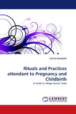 Rituals and Practices attendant to Pregnancy and Childbirth