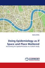 Doing Epidemiology as if Space and Place Mattered