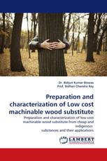 Preparation and characterization of Low cost machinable wood substitute