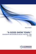 “A GOOD SHOW TOWN:”