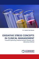 OXIDATIVE STRESS CONCEPTS IN CLINICAL MANAGEMENT