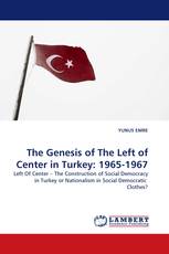 The Genesis of The Left of Center in Turkey: 1965-1967