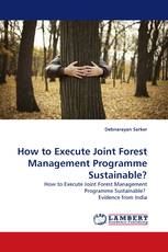 How to Execute Joint Forest Management Programme Sustainable?