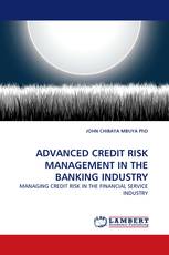 ADVANCED CREDIT RISK MANAGEMENT IN THE BANKING INDUSTRY