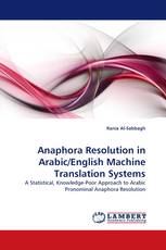 Anaphora Resolution in Arabic/English Machine Translation Systems