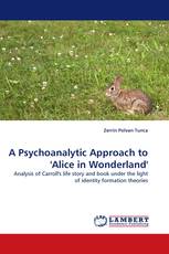 A Psychoanalytic Approach to ''Alice in Wonderland''