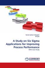 A Study on Six Sigma Applications for Improving Process Performance