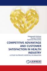 COMPETITIVE ADVANTAGE AND CUSTOMER SATISFACTION IN HEALTH INDUSTRY