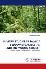 IN VITRO STUDIES IN SALACIA BEDDOMEI GAMBLE–AN ENDEMIC WOODY CLIMBER