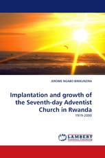 Implantation and growth of the Seventh-day Adventist Church in Rwanda