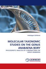 MOLECULAR TAXONOMIC STUDIES ON THE GENUS ANABAENA BORY